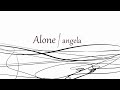 angela「Alone」Music Clip