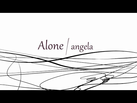 angela「Alone」Music Clip