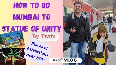 How To Go Statue Of Unity (SOU) from Mumbai by Train?|Vlog In Marathi|Places of Attraction near SOU