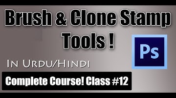 Brush & Clone Stamp Tool in adobe photoshop ! Class #12 ( In Urdu / Hindi)