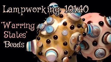 Lampworking / Flameworking - 101.40 - Warring States Beads - 104 demo
