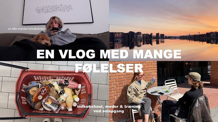 EN VLOG MED MANGE FØLELSER: indkøbshaul, møder & træning ved solopgang