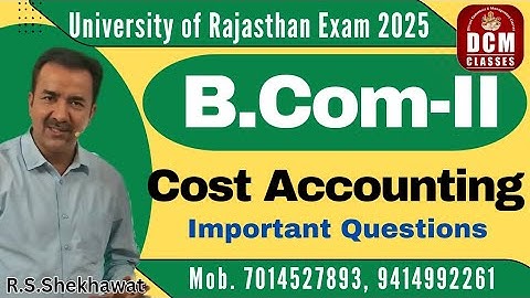 B.Com-II Cost Accounting| Important Questions Exam 2025| University of Rajasthan| DCM CLASSES