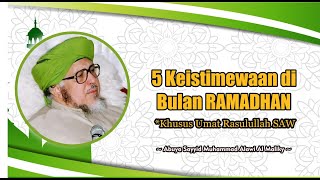 5 Keistimewaan di Bulan Ramadhan Khusus Umat Rasulullah | Abuya Sayyid Muhammad Alawi Al Maliky