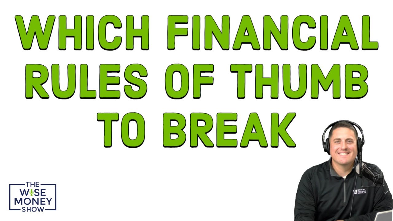 Which Financial Rules of Thumb to Break