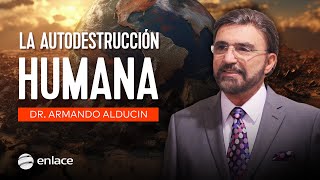 Dr. Armando Alducin  EN VIVO  La autodestrucción humana