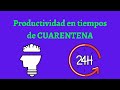 ¿Cómo ser más eficiente durante la cuarentena?