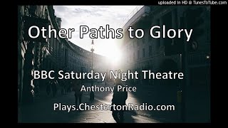 Other Paths To Glory - BBC Saturday Night Theatre - Anthony Price