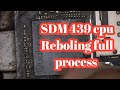 SDM 439 CPU Reboling full process