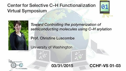 CCHF VS 1.3 | Prof. Luscombe: Toward controlling polymerization using C–H arylation