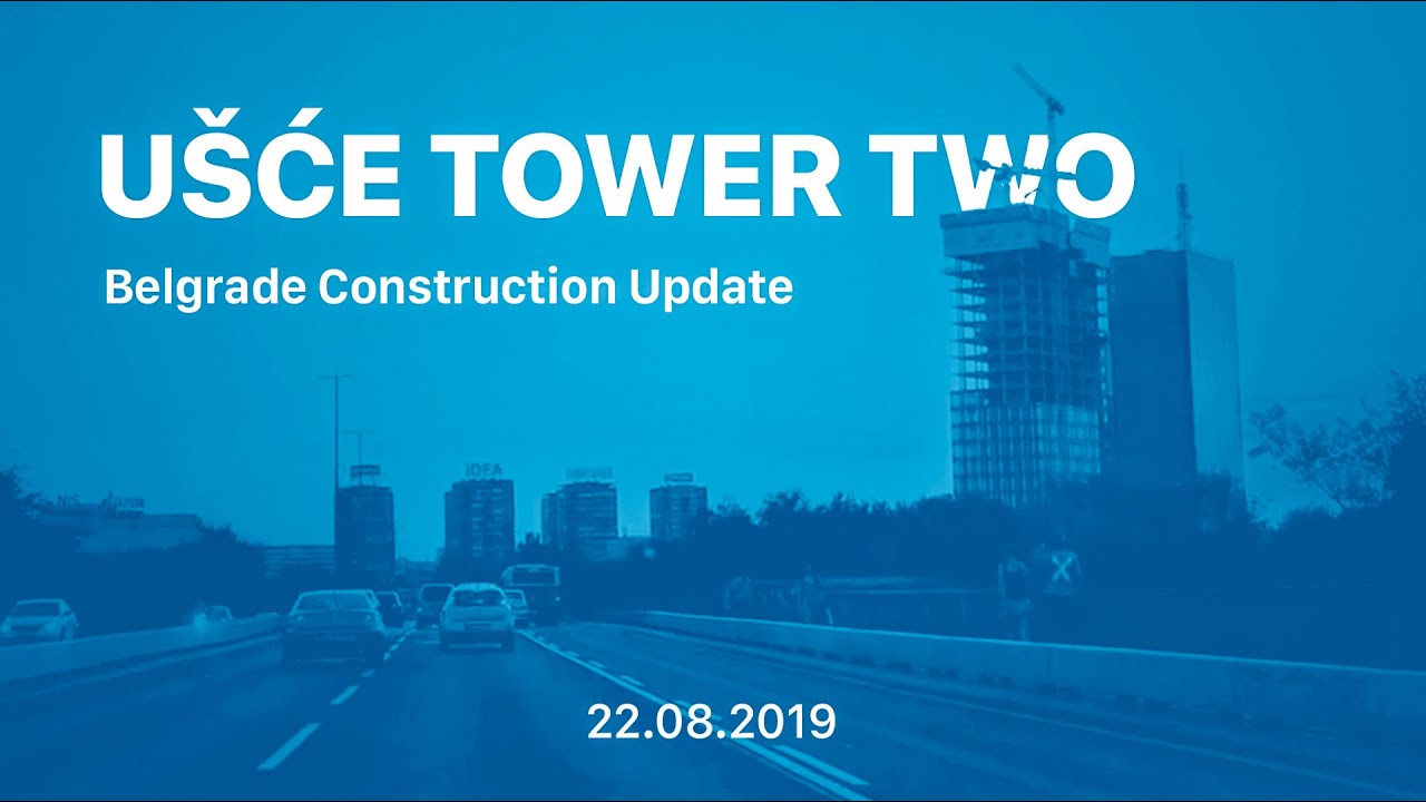 Ušće Tower Two - avgust 2019 update