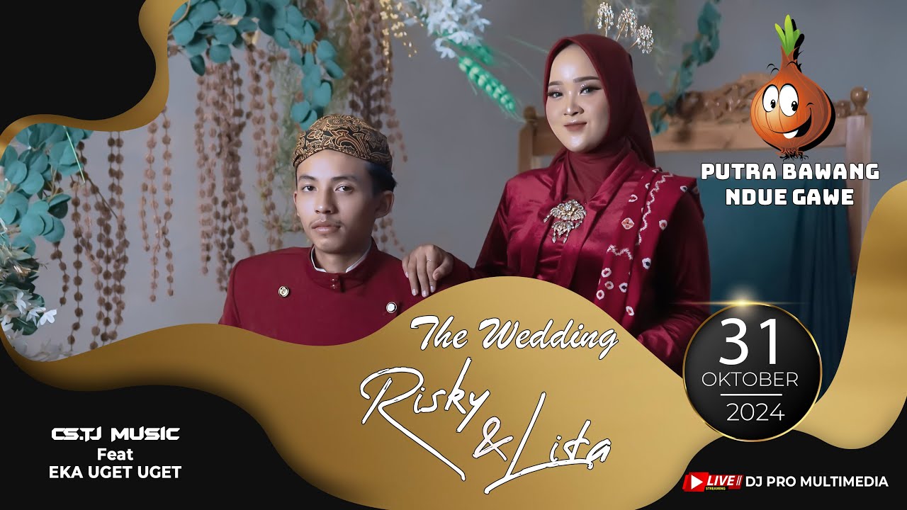 Putra Bawang Ndue Gawe || Resepsi Pernikahan Riski & Llita || CS. TJ Music || Eka Uget Uget