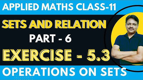 SETS Ex-5.3 | Sets & Relations 2022-23 | Ch-5 Part-6 | Applied Math Class 11 | Gaur Classes