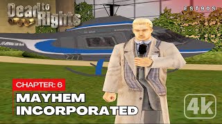 Dead to Rights - Chapter 6: Mayhem Incorporated in 4K HDR