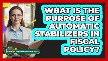What Is The Purpose Of Automatic Stabilizers In Fiscal Policy?