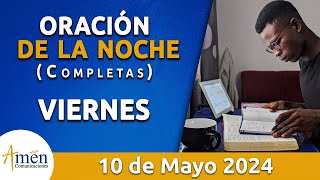 Oración De La Noche Hoy Viernes 10 Mayo 2024 l Padre Carlos Yepes l Completas l Católica l Dios