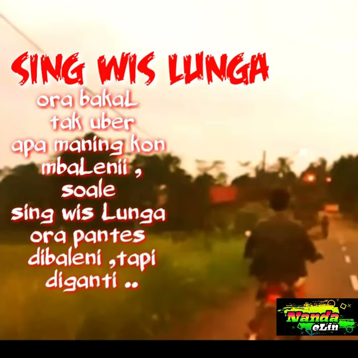 STORY WA BAHASA JAWA NGAPAK || SING WIS LUNGA