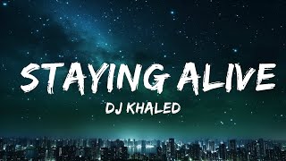 DJ Khaled — STAYING ALIVE (текст) при участии Drake & Lil Baby |
