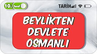 Beylikten Devlete Osmanlı | Özet Konu Anlatımı #2023