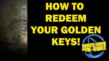 Borderlands the Pre-Sequel - How to Redeem and Use Your Golden Keys