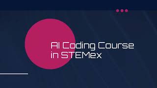 STEMex A.I. Coding and Machine Learning