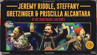 King Of My Heart + Worthy of it All - Priscilla Alcântara, Steffany G. & Jeremy R. - The Send Brazil