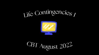 Life Contingencies 1 | CBT Q3 August 2022