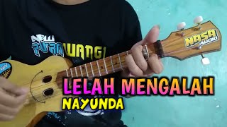 LELAH MENGALAH - NAYUNDA - COVER UKULELE SENAR 3 BY GHANIY GANZ chords