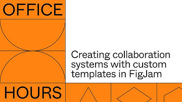 Office Hours: Create collaboration systems with custom templates in FigJam