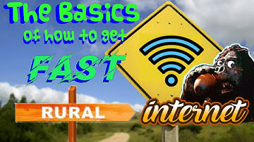 The Basics of getting Fast Rural Internet!