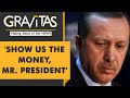 Gravitas: Erdogan cornered on missing $128 Billion