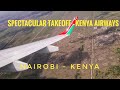 Spectacular Kenya Airways Takeoff  from Nairobi Jomo Kenyatta International Airport | Embear E190