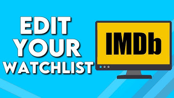 How To Edit Your Watchlist on IMDb on PC
