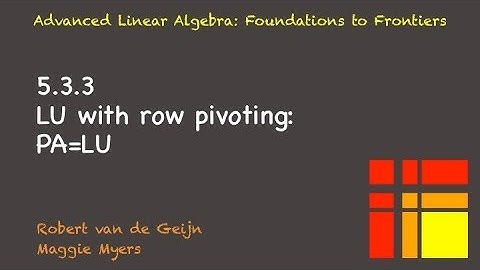 05.3.3 LU factorization with pivoting: PA = L U