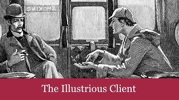 50 The Illustrious Client from The Case-Book of Sherlock Holmes (1927) Audiobook
