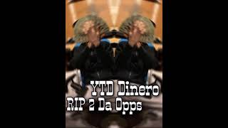 YTD Dinero - RIP 2 Da Opps