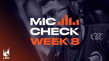 LEC Mic Check: Week 8 | Summer Split 2019