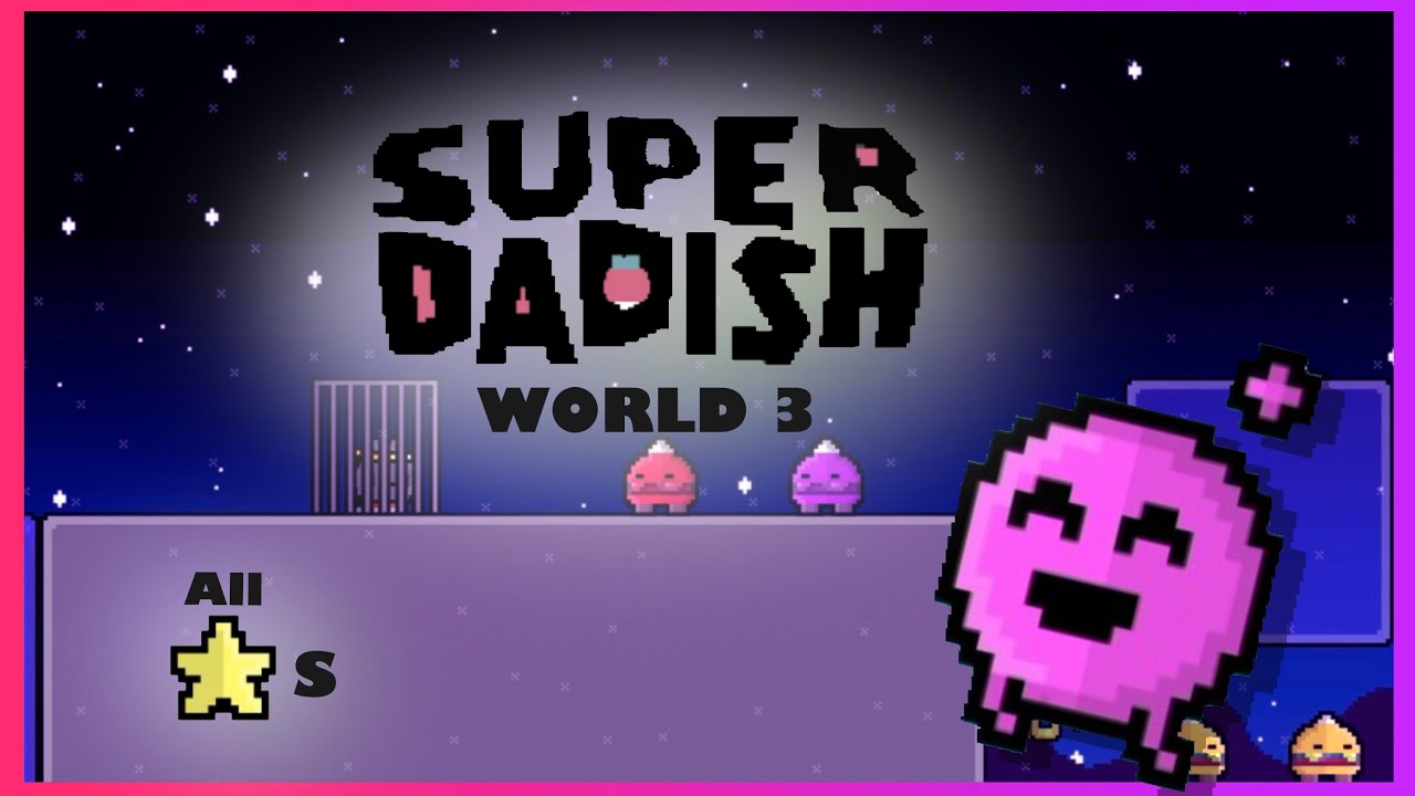 Super Dadish - World 3 Complete Walkthrough ( All Stars ) ( No Deaths )