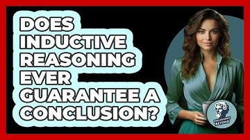 Does Inductive Reasoning Ever Guarantee A Conclusion?