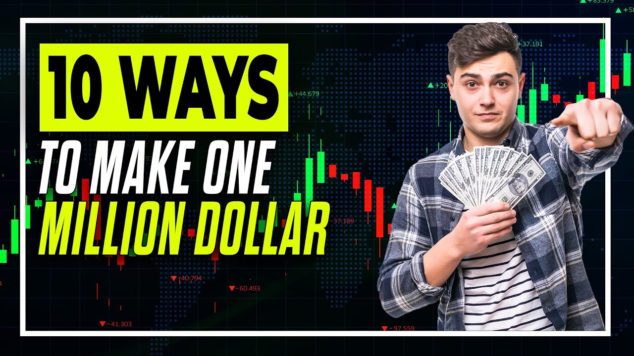 10 Ways To Make One Million Dollars YouTube