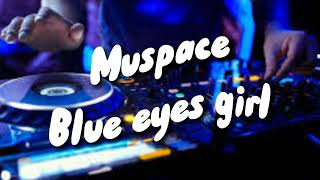 Muspace - Blue eyes girl