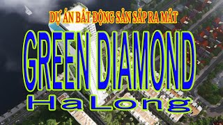 Green Diamond Ha Long Kim cương xanh bên bờ Vịnh kỳ quan