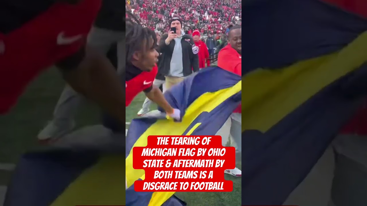 The tearing of michigan flag by ohio state & aftermath by both teams is a disgrace to football 🏈