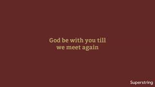 God Be With You Till We Meet Again by The Lower Lights (Lyrics)