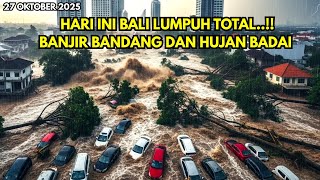 BALI TENGGELAM! BANJIR BANDANG TERBESAR DALAM SEJARAH, RATUSAN RUMAH HANCUR LEBUR!