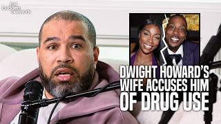 Dwight Howard’s Wife Accuses Him of Alleged Drug Use | Joe Reacts
