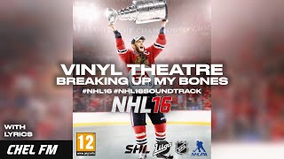 Vinyl Theatre - Breaking Up My Bones (+ Lyrics) - NHL 16 Soundtrack