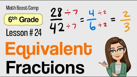 🎯Equivalent Fractions | Grade 6 Lesson 24 | Math Boost Camp 🏕️