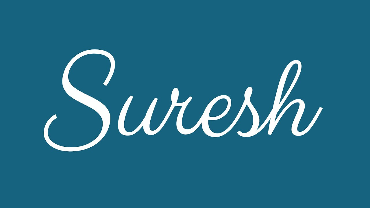 Learn how to Sign the Name Suresh Stylishly in Cursive Writing ...