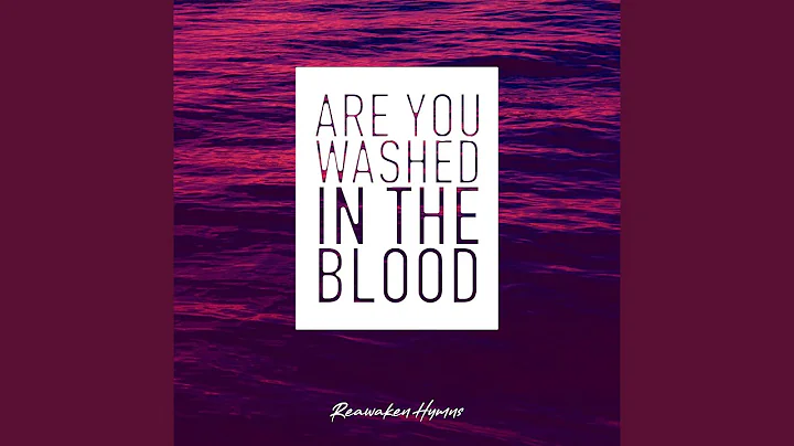 Are You Washed In The Blood